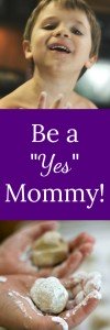 Be a "Yes" Mommy! RoseAtwater.com