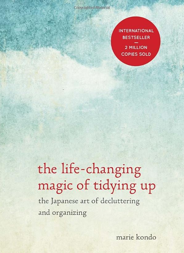 The Life-Changing Magic of Tidying Up: The Japanese Art of Decluttering and Organizing