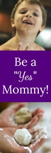 Be a "Yes" Mommy! RoseAtwater.com
